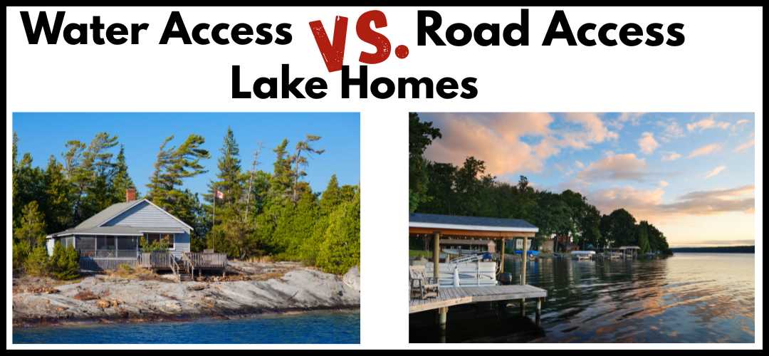 Water versus Road Access Lakeshore Property
